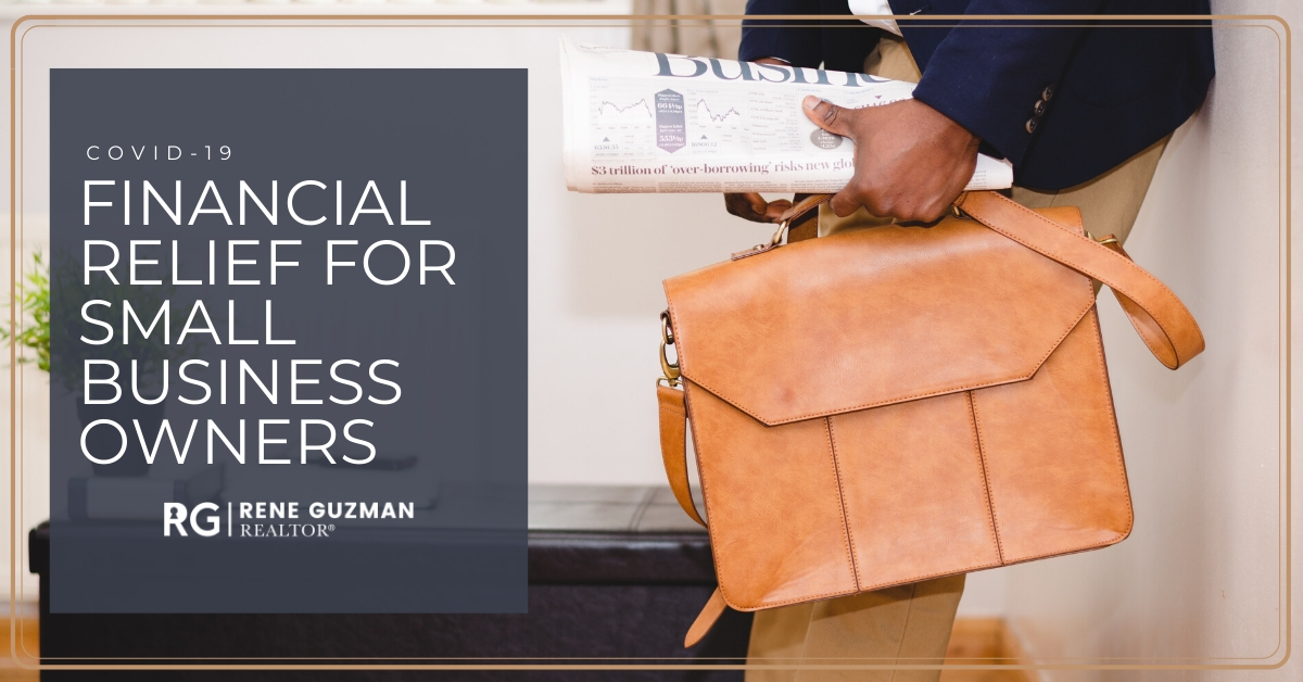 COVID-19: FINANCIAL RELIEF FOR SMALL BUSINESS OWNERS – Rene Guzman